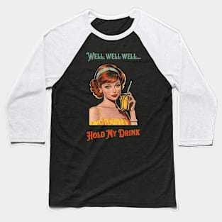 Well, well, well Baseball T-Shirt